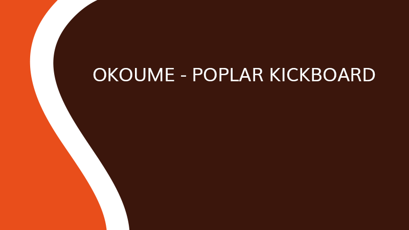 Okoume - Popla kickboard - Kickboards - Saônoise de Tiroirs et Contreplaqué