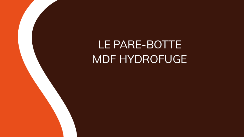 Pare-botte MDF Hydrofuge - Pare-bottes - Saônoise de Tiroirs et Contreplaqué