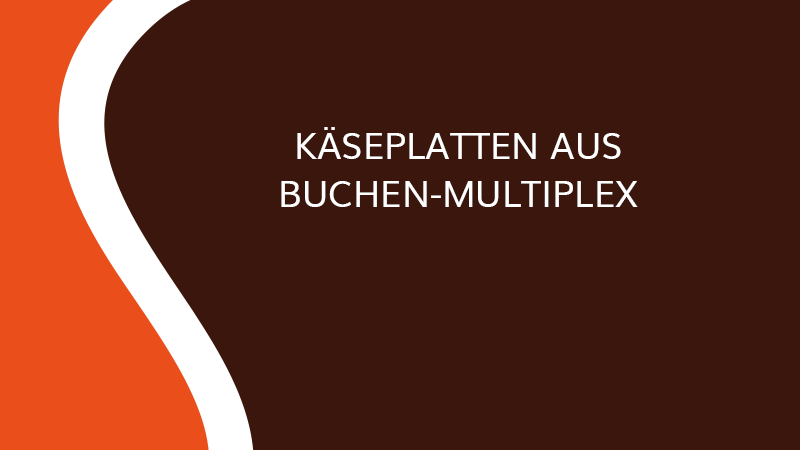 Käseplatten aus Buchen Multiplex - Industrie - Saônoise de Tiroirs et Contreplaqués