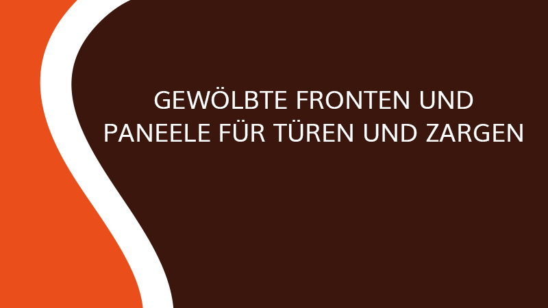 Gewölbte Fronten und Paneele für Tûren und Zargen - Saônoise de Tiroirs et Contreplaqués