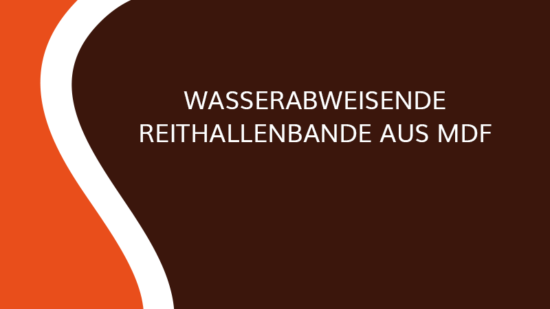 Wasserabweisende Reithallenbande aus MDF - Reithallenbande - Saônoise de Tiroirs et Contreplaqué